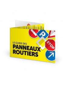 LE GUIDE DES PANNEAUX ROUTIERS. Testez vos connaissances ! Panoroute®. Réglette 3 volets format poche